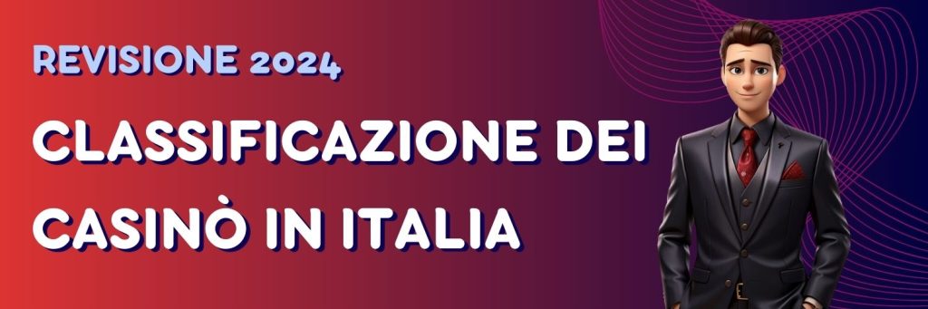 Classificazione dei casinò in Italia Revisione 2024